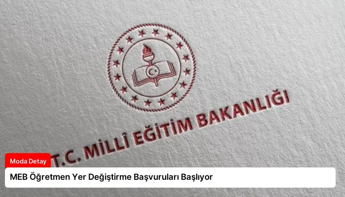 MEB Öğretmen Yer Değiştirme Başvuruları Başlıyor