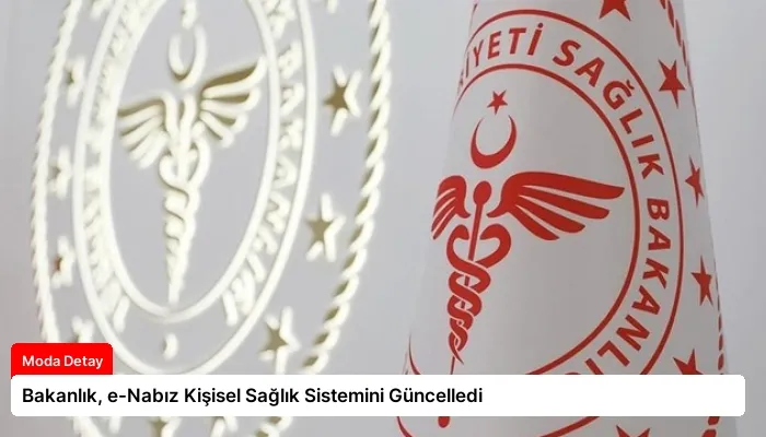 Bakanlık, e-Nabız Kişisel Sağlık Sistemini Güncelledi