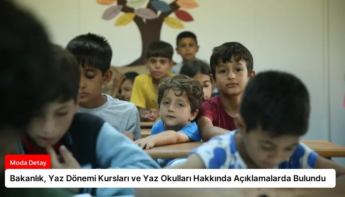 Bakanlık, Yaz Dönemi Kursları ve Yaz Okulları Hakkında Açıklamalarda Bulundu