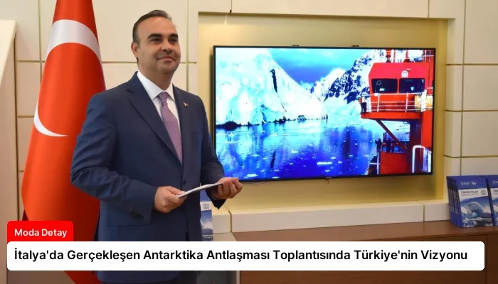 İtalya’da Gerçekleşen Antarktika Antlaşması Toplantısında Türkiye’nin Vizyonu