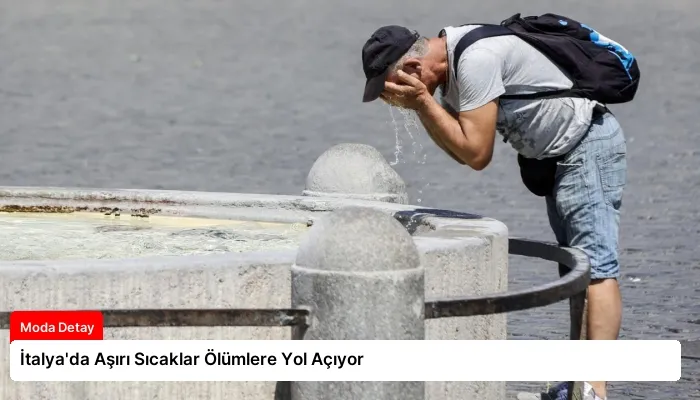 İtalya’da Aşırı Sıcaklar Ölümlere Yol Açıyor