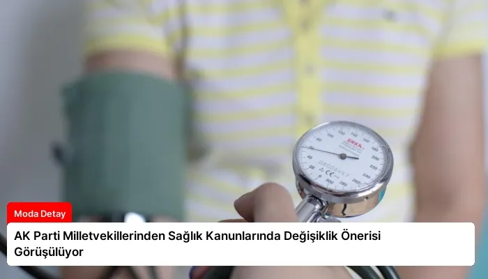 AK Parti Milletvekillerinden Sağlık Kanunlarında Değişiklik Önerisi Görüşülüyor
