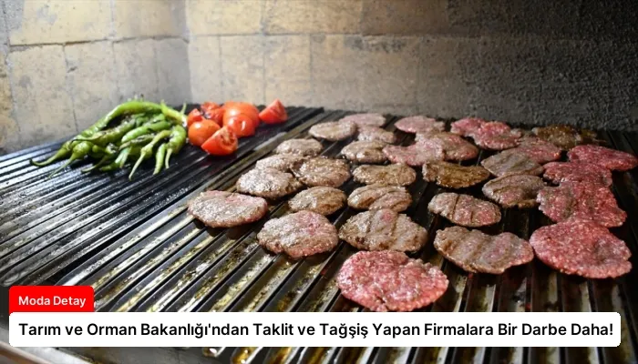 Tarım ve Orman Bakanlığı’ndan Taklit ve Tağşiş Yapan Firmalara Bir Darbe Daha!