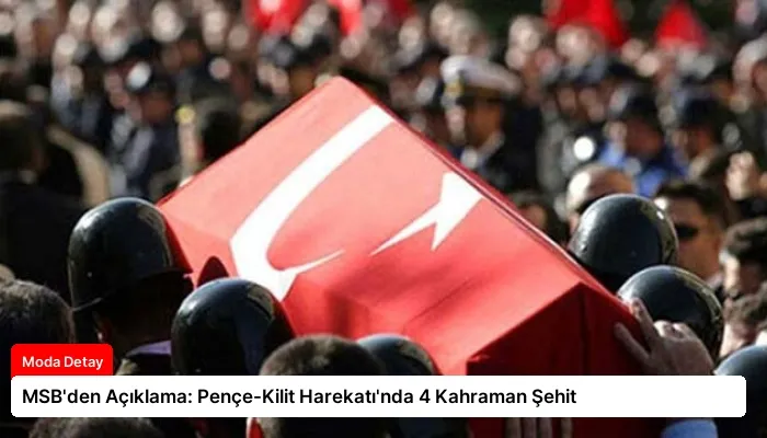 MSB’den Açıklama: Pençe-Kilit Harekatı’nda 4 Kahraman Şehit
