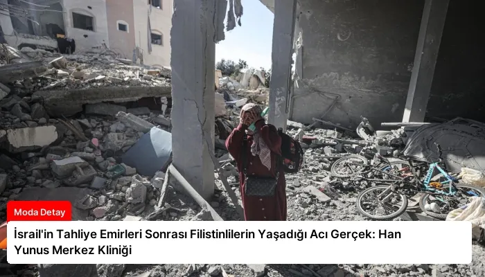 İsrail’in Tahliye Emirleri Sonrası Filistinlilerin Yaşadığı Acı Gerçek: Han Yunus Merkez Kliniği