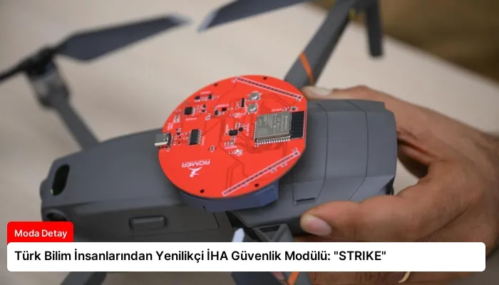 Türk Bilim İnsanlarından Yenilikçi İHA Güvenlik Modülü: “STRIKE”