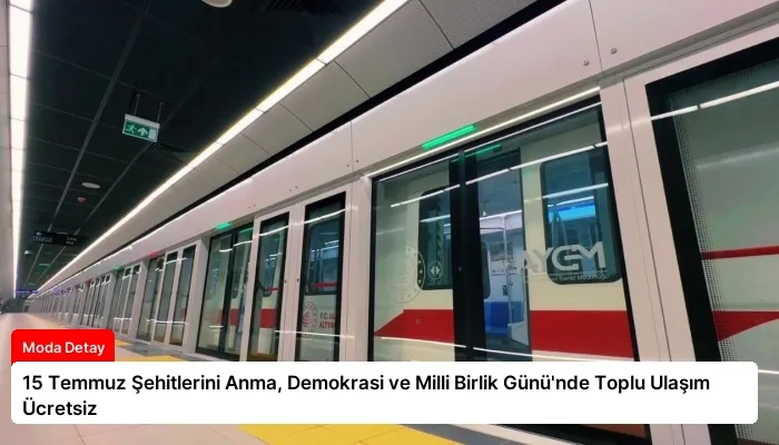 15 Temmuz Şehitlerini Anma, Demokrasi ve Milli Birlik Günü’nde Toplu Ulaşım Ücretsiz