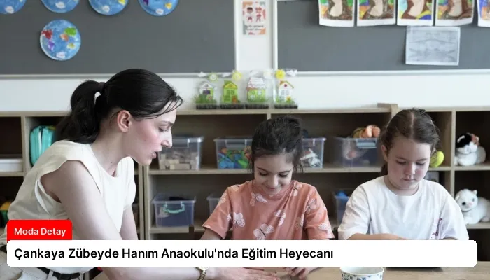 Çankaya Zübeyde Hanım Anaokulu’nda Eğitim Heyecanı