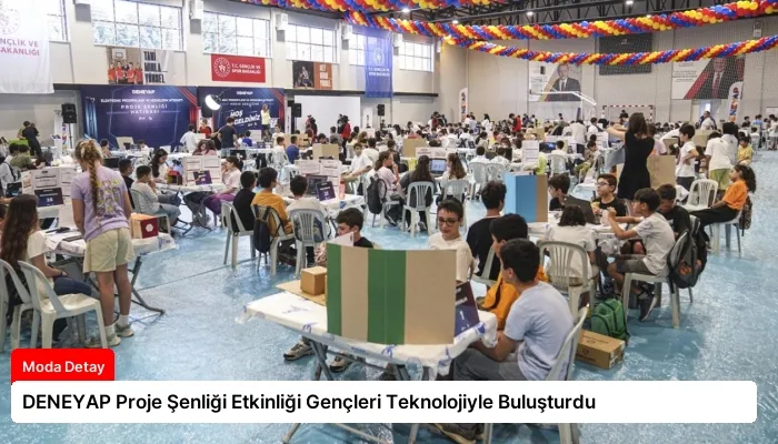 DENEYAP Proje Şenliği Etkinliği Gençleri Teknolojiyle Buluşturdu