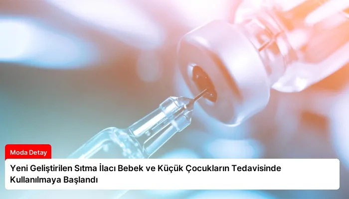 Yeni Geliştirilen Sıtma İlacı Bebek ve Küçük Çocukların Tedavisinde Kullanılmaya Başlandı