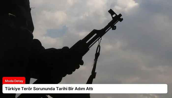 Türkiye Terör Sorununda Tarihi Bir Adım Attı
