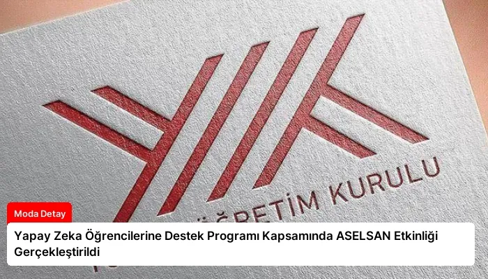 Yapay Zeka Öğrencilerine Destek Programı Kapsamında ASELSAN Etkinliği Gerçekleştirildi