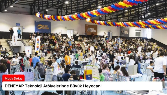 DENEYAP Teknoloji Atölyelerinde Büyük Heyecan!