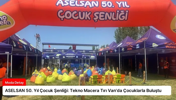 ASELSAN 50. Yıl Çocuk Şenliği: Tekno Macera Tırı Van’da Çocuklarla Buluştu