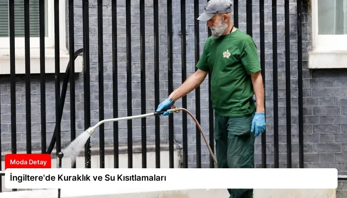 İngiltere’de Kuraklık ve Su Kısıtlamaları