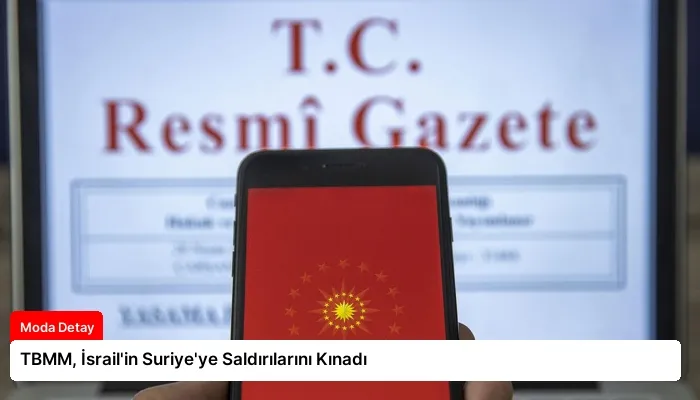 TBMM, İsrail’in Suriye’ye Saldırılarını Kınadı