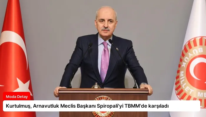 Kurtulmuş, Arnavutluk Meclis Başkanı Spiropali’yi TBMM’de karşıladı