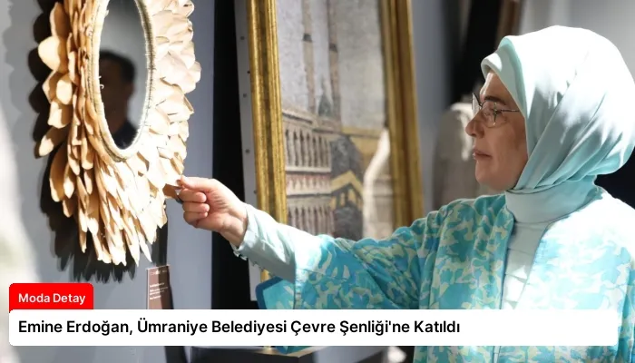 Emine Erdoğan, Ümraniye Belediyesi Çevre Şenliği’ne Katıldı