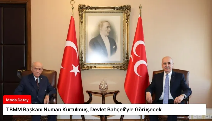 TBMM Başkanı Numan Kurtulmuş, Devlet Bahçeli’yle Görüşecek