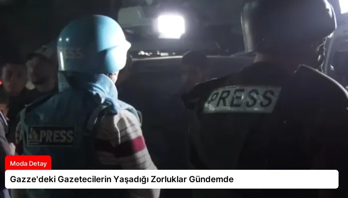 Gazze’deki Gazetecilerin Yaşadığı Zorluklar Gündemde