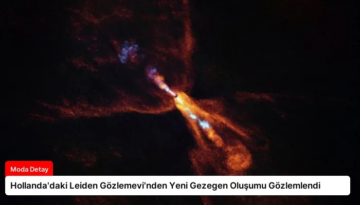 Hollanda’daki Leiden Gözlemevi’nden Yeni Gezegen Oluşumu Gözlemlendi