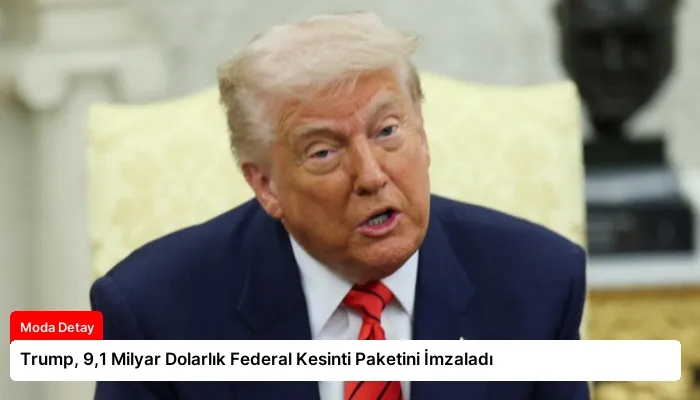 Trump, 9,1 Milyar Dolarlık Federal Kesinti Paketini İmzaladı