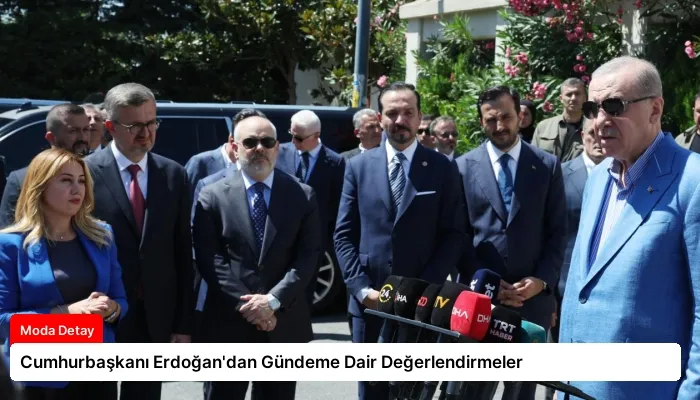 Cumhurbaşkanı Erdoğan’dan Gündeme Dair Değerlendirmeler