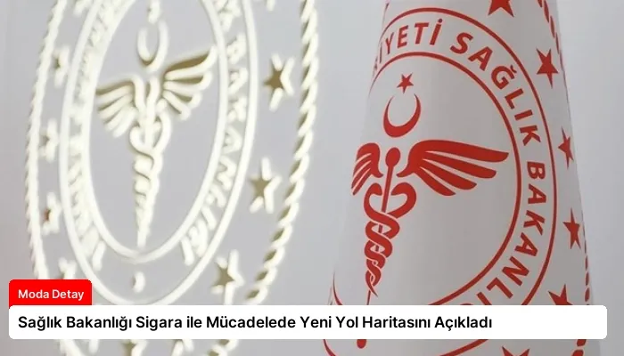Sağlık Bakanlığı Sigara ile Mücadelede Yeni Yol Haritasını Açıkladı