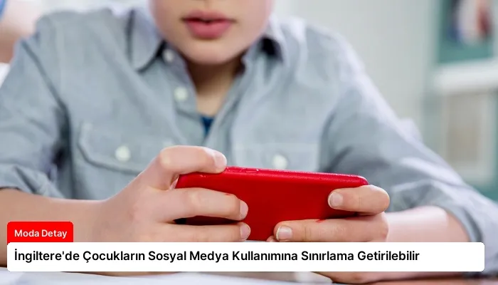 İngiltere’de Çocukların Sosyal Medya Kullanımına Sınırlama Getirilebilir