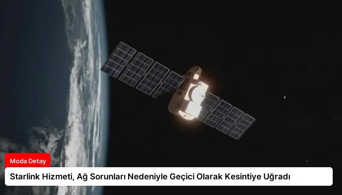 Starlink Hizmeti, Ağ Sorunları Nedeniyle Geçici Olarak Kesintiye Uğradı