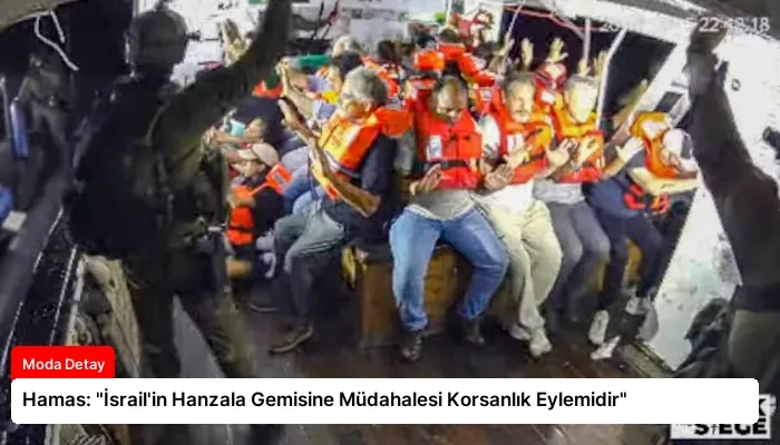 Hamas: “İsrail’in Hanzala Gemisine Müdahalesi Korsanlık Eylemidir”