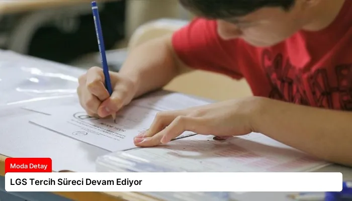 LGS Tercih Süreci Devam Ediyor