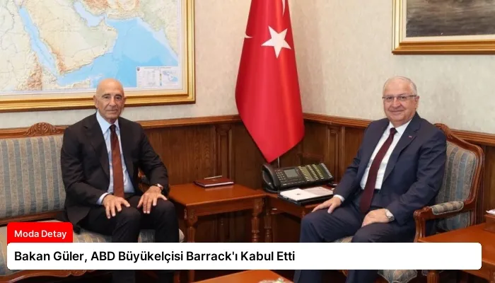 Bakan Güler, ABD Büyükelçisi Barrack’ı Kabul Etti