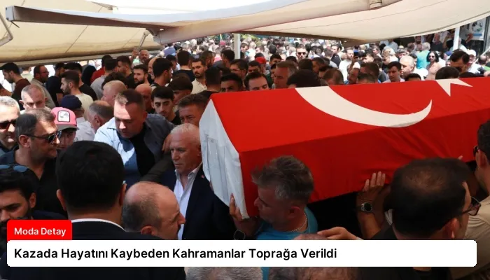 Kazada Hayatını Kaybeden Kahramanlar Toprağa Verildi