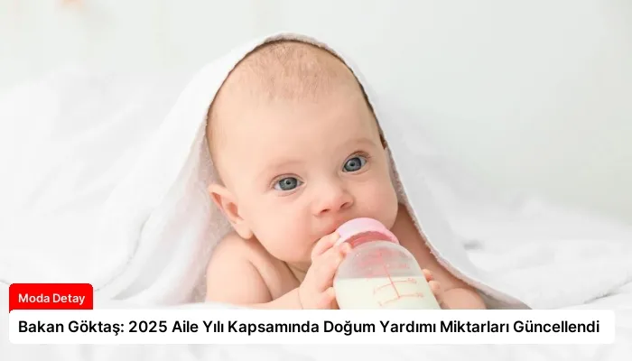Bakan Göktaş: 2025 Aile Yılı Kapsamında Doğum Yardımı Miktarları Güncellendi