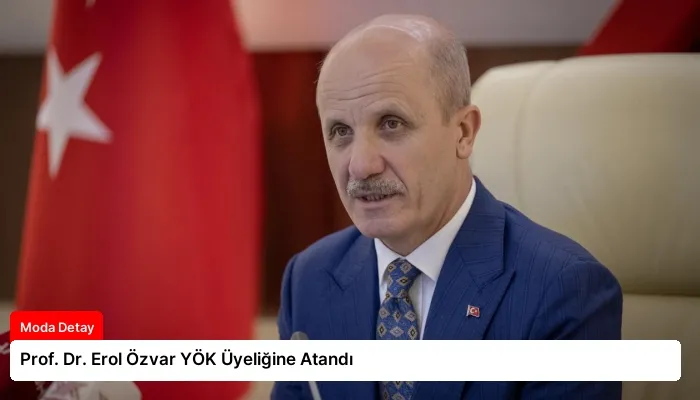 Prof. Dr. Erol Özvar YÖK Üyeliğine Atandı