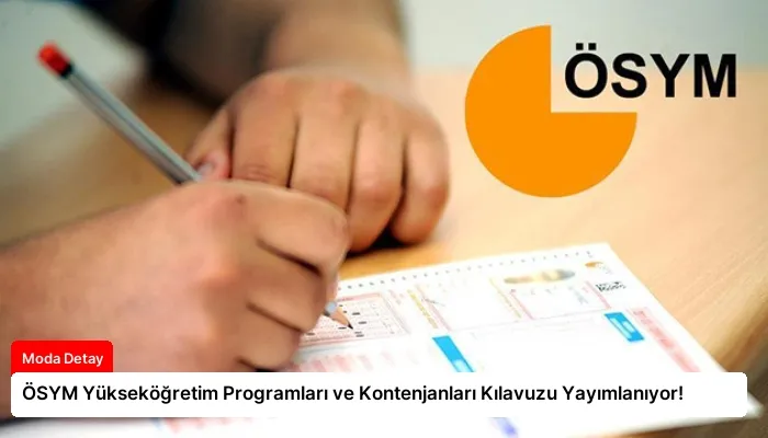 ÖSYM Yükseköğretim Programları ve Kontenjanları Kılavuzu Yayımlanıyor!