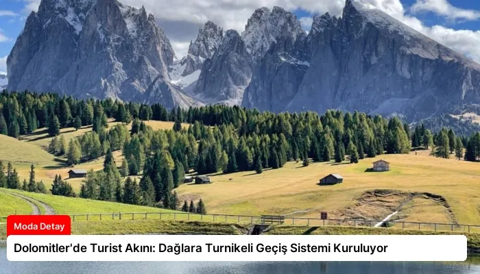 Dolomitler’de Turist Akını: Dağlara Turnikeli Geçiş Sistemi Kuruluyor