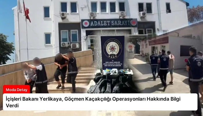 İçişleri Bakanı Yerlikaya, Göçmen Kaçakçılığı Operasyonları Hakkında Bilgi Verdi