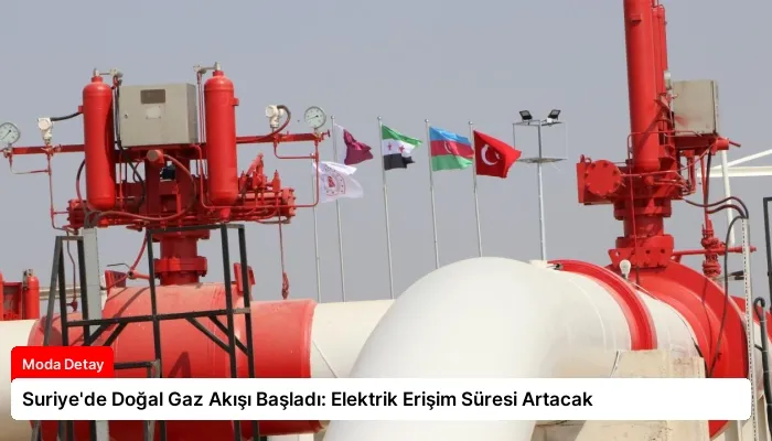 Suriye’de Doğal Gaz Akışı Başladı: Elektrik Erişim Süresi Artacak