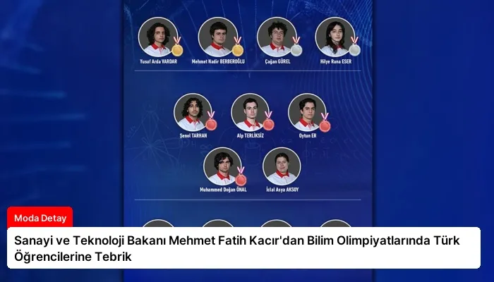 Sanayi ve Teknoloji Bakanı Mehmet Fatih Kacır’dan Bilim Olimpiyatlarında Türk Öğrencilerine Tebrik