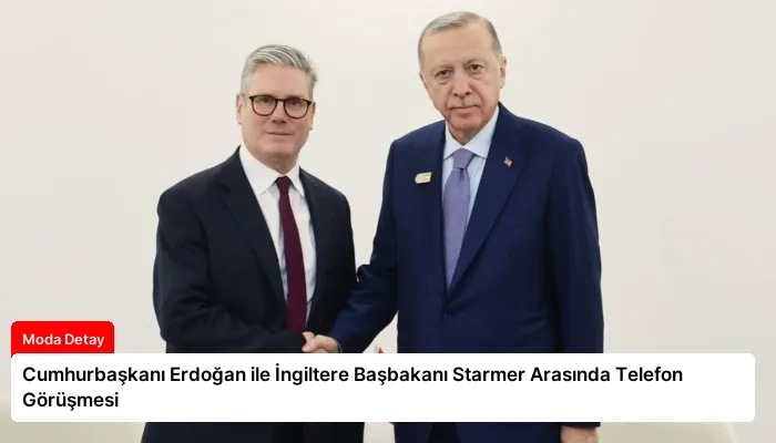 Cumhurbaşkanı Erdoğan ile İngiltere Başbakanı Starmer Arasında Telefon Görüşmesi