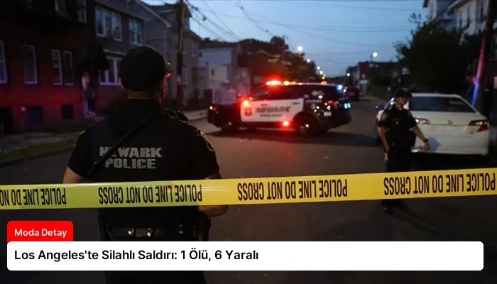Los Angeles’te Silahlı Saldırı: 1 Ölü, 6 Yaralı