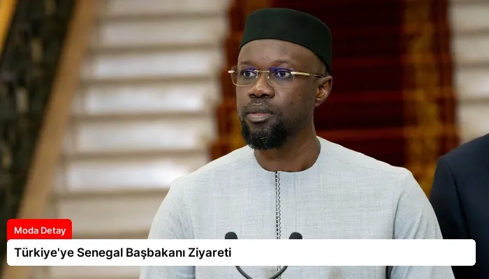 Türkiye’ye Senegal Başbakanı Ziyareti