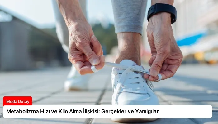 Metabolizma Hızı ve Kilo Alma İlişkisi: Gerçekler ve Yanılgılar