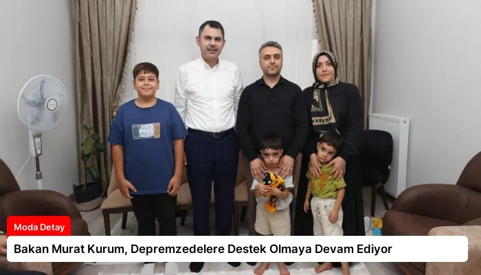 Bakan Murat Kurum, Depremzedelere Destek Olmaya Devam Ediyor