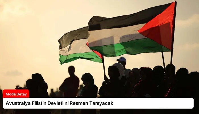 Avustralya Filistin Devleti’ni Resmen Tanıyacak
