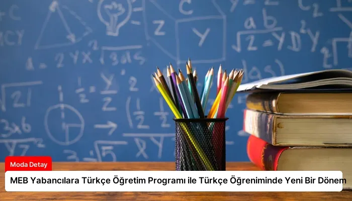MEB Yabancılara Türkçe Öğretim Programı ile Türkçe Öğreniminde Yeni Bir Dönem