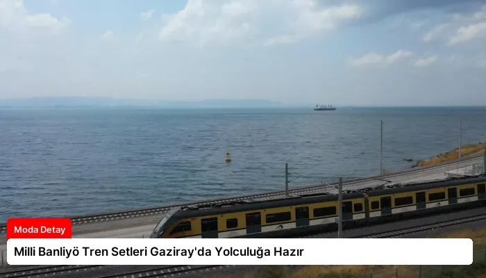 Milli Banliyö Tren Setleri Gaziray’da Yolculuğa Hazır
