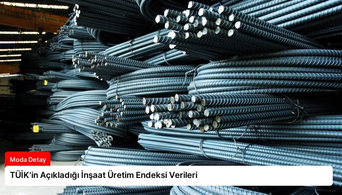 TÜİK’in Açıkladığı İnşaat Üretim Endeksi Verileri